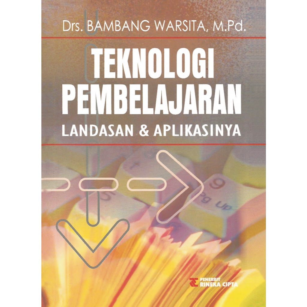 TEKNOLOGI PEMBELAJARAN. Landasan dan aplikasinya. Drs. Bambang Warsita, M.Pd.