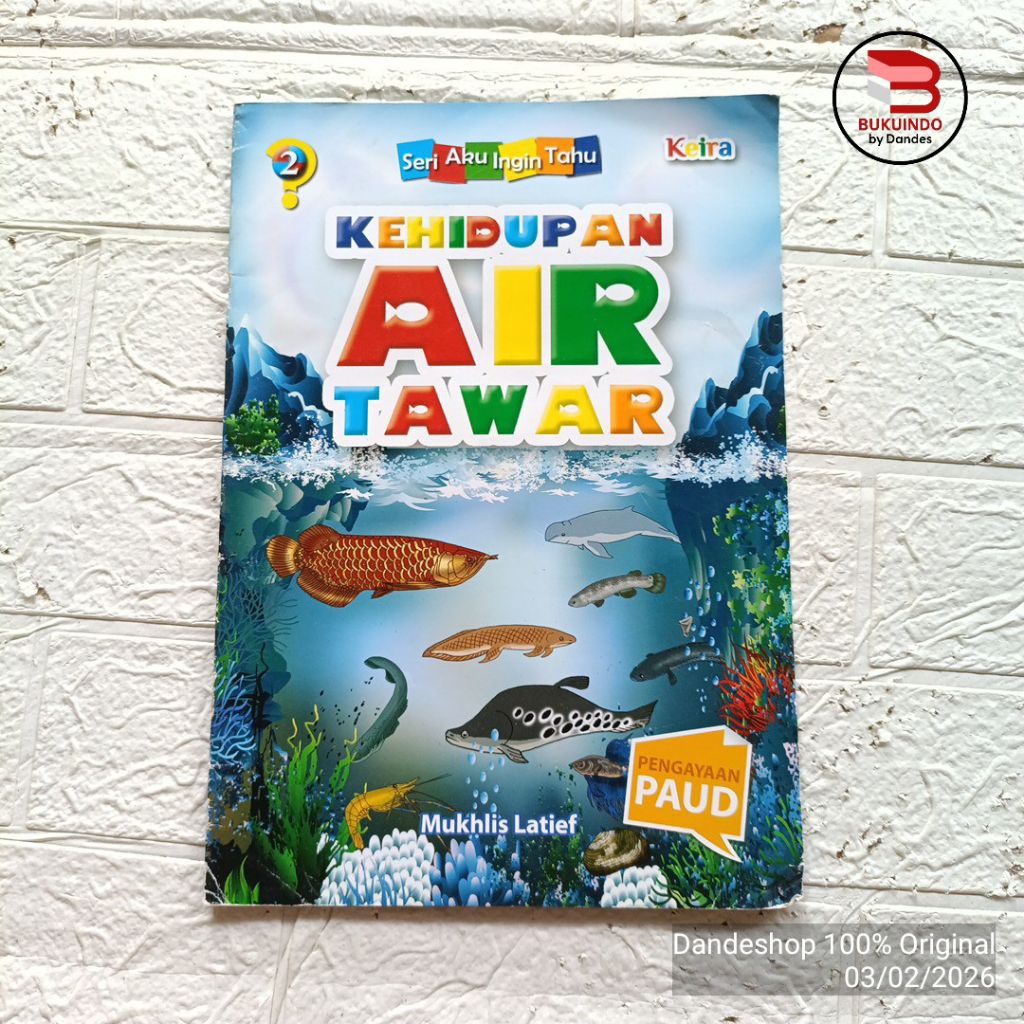 [A] Kehidupan Air Tawar - seri Aku ingin tahu pengayaan PAUD  - Buku Pengetahuan Anak Bekas Preloved