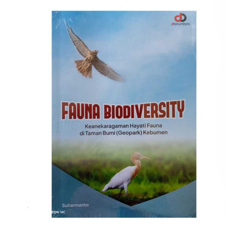 BUKU FAUNA BIODIVERSITY; Keanekaragaman Hayati Fauna Di Taman Bumi (Geopark) Kebumen - Danur Dara Me