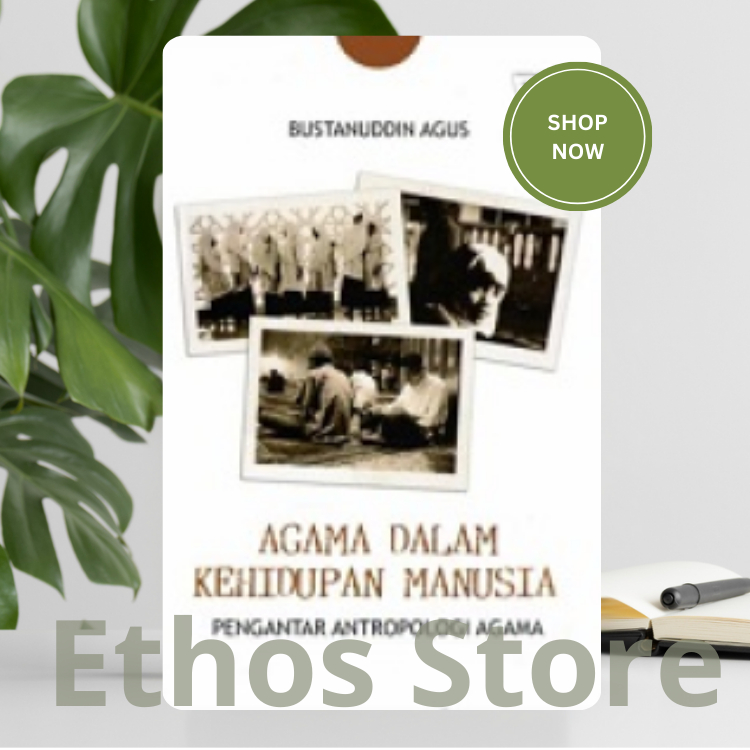 Agama Dalam Kehidupan Manusia: Pengantar Antropologi Agama - Bustanuddin Agus - ORIGINAL