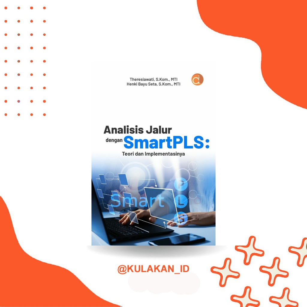 Buku Analisis Jalur dengan SmartPLS: Teori dan Implementasinya