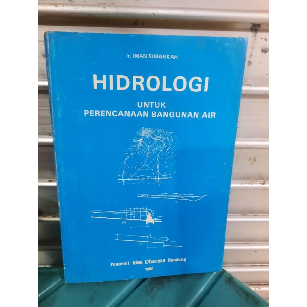 BUKU ORIGINAL SECOND: HIDROLOGI UNTUK PERENCANAAN BANGUNAN AIR oleh Ir IMAN SUBARKAH