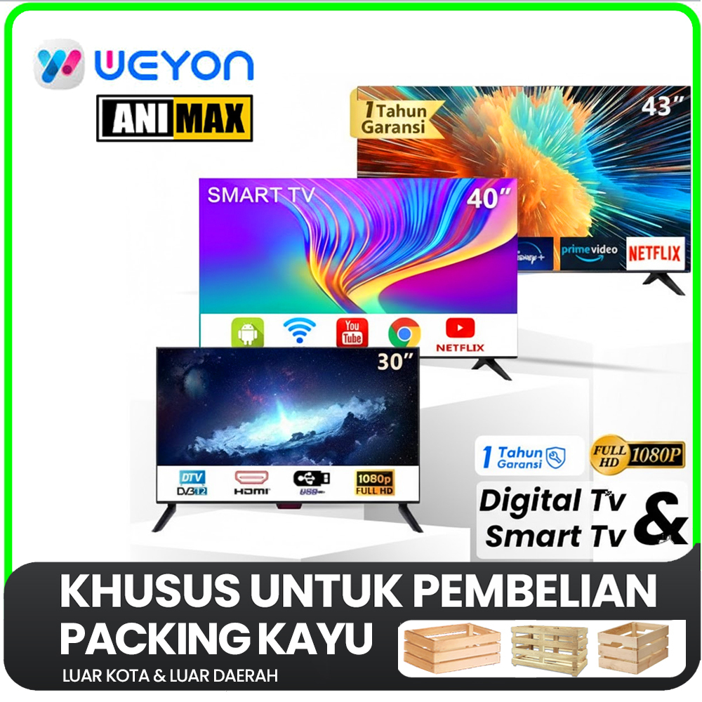 [KHUSUS PACKING KAYU] BIG SALE - SMART TV ANDROID TV WEYON ANIMAX 40 inch - WEYON 43 inch GARANSI RE