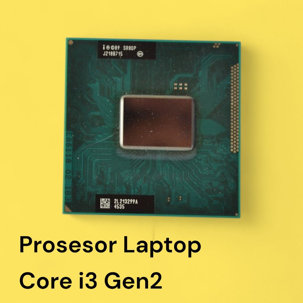 Prosesor Laptop Core i3 generasi 2