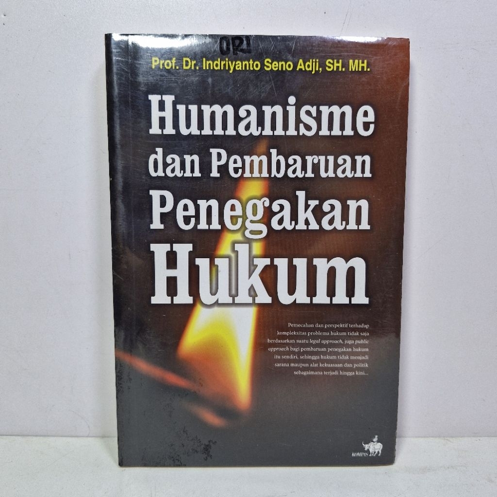 Buku Humanisme Dan Pembaruan Penegakan Hukum. Prof. Dr. Indriyanto Seno Adji. SH. ORIGINAL
