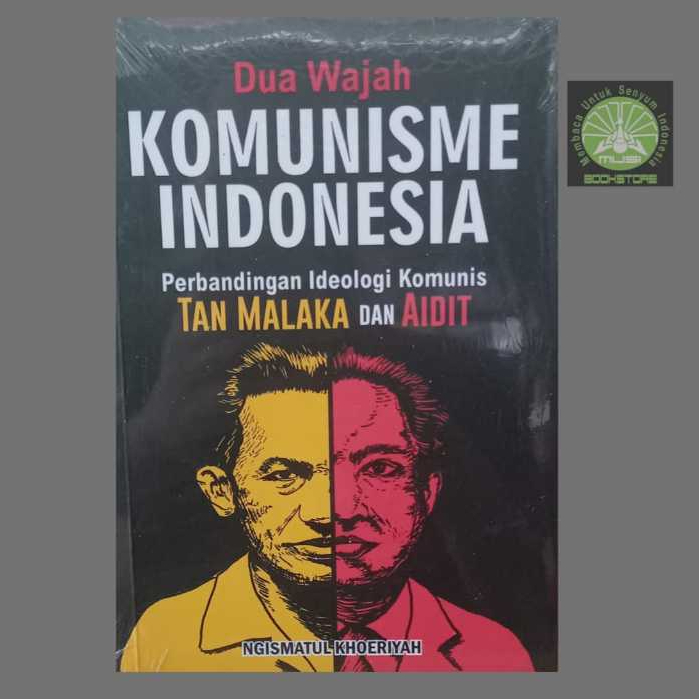 Buku Dua Wajah Komunisme Indonesia - Perbandingan Ideologi Komunis Tan Malaka dan Aidit Ngismatul K