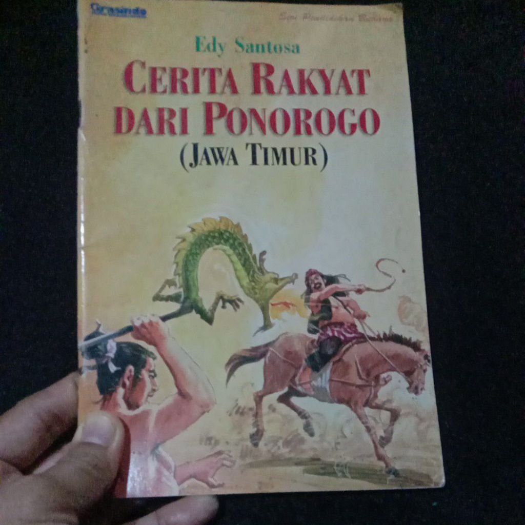 Cerita rakyat dari Ponorogo,,Edy Santosa , Grasindo 2003 PL baik dan banyak judul lain