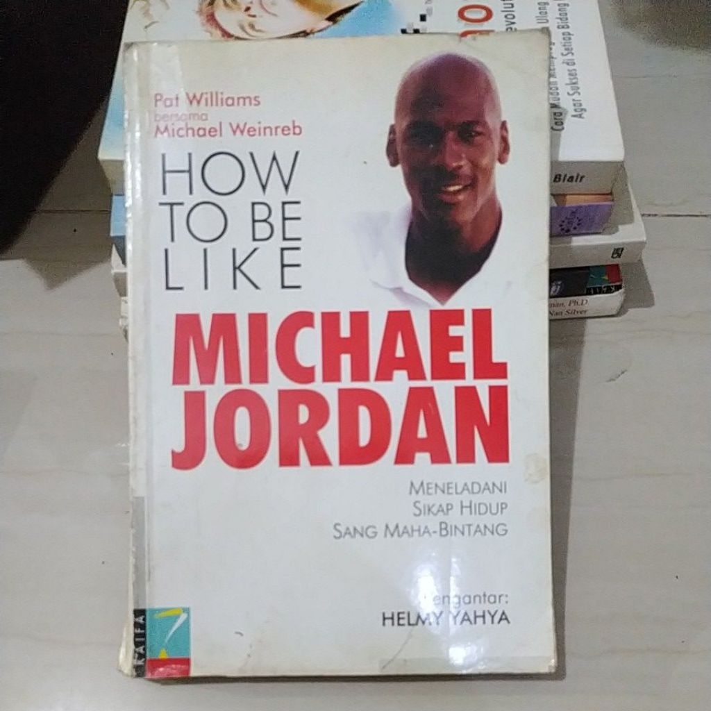Buku HOW TO BE LIKE MICHAEL JORDAN by Pat William Michael Weinred