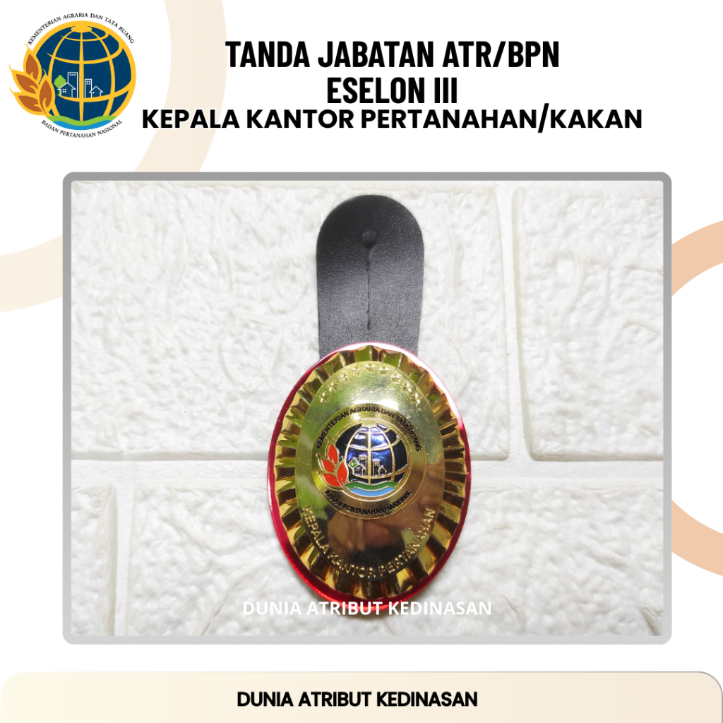 Tanda Jabatan ATR BPN eselon III Kepala Kantor Pertanahan/Kakan