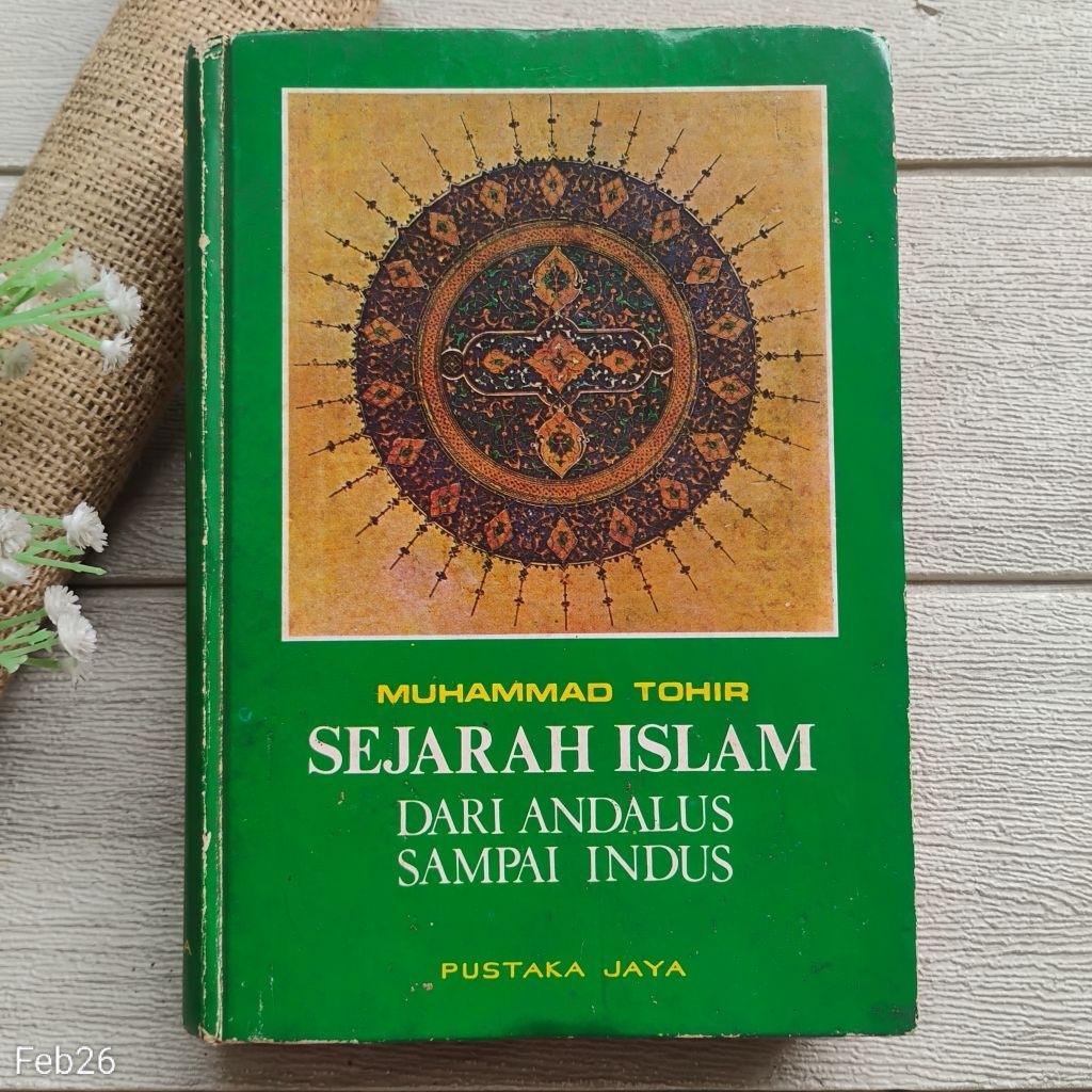 Original | Sejarah Islam Dari Andalus Sampai Indus, Muhammad Tohir