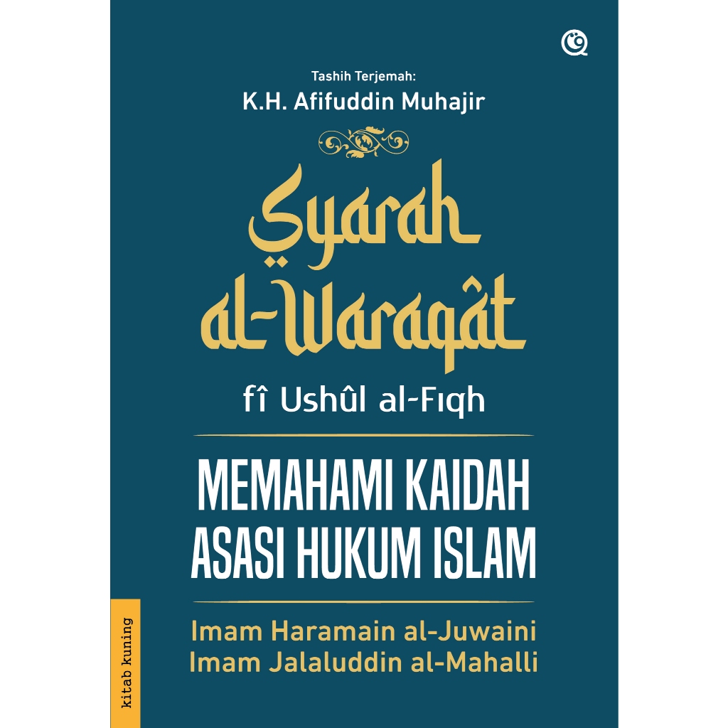 Syarah Al-Waraqat Fi Ushul Al-Fiqh Memahami Kaidah Hukum Islam Kitab Dasar Ushul Fiqh