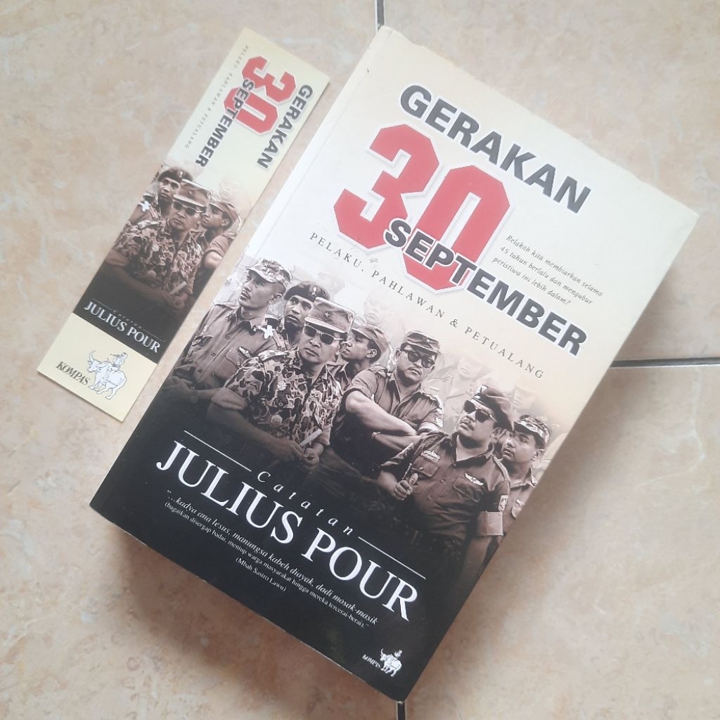 Buku Gerakan 30 September Pelaku Pahlawan Dan Petualang Catatan Julius Pour Original + Pembatas Buku