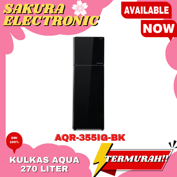 KULKAS AQUA 2 PINTU AQR-355IG-BK 270 L GLASS DOOR AQR 355IG BK