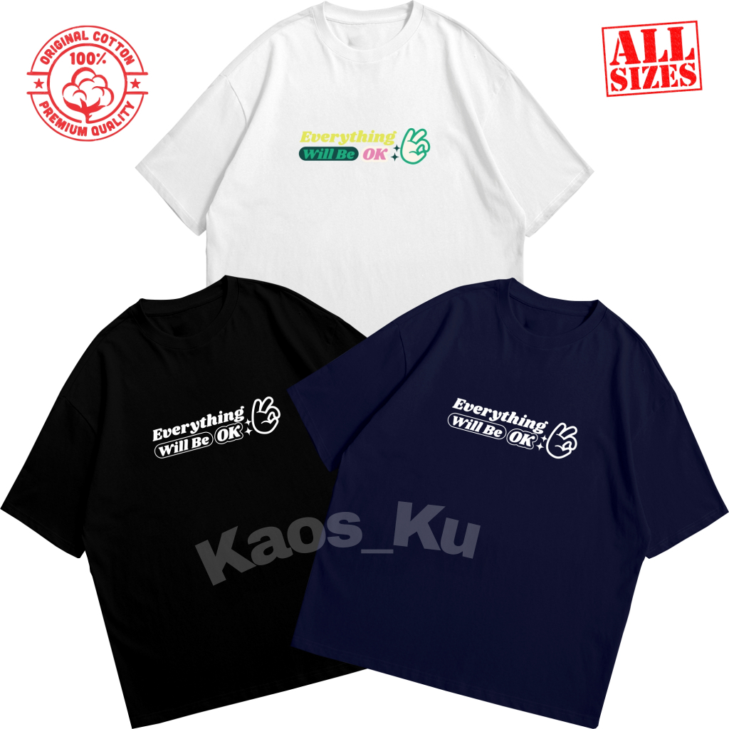 Kaos Distro Premium Tulisan "Everything Will Be OK" / Kaos Katun Combed 100% Pria Wanita / Tshirt / 