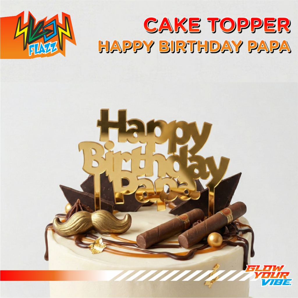 Cake Topper Hiasan Happy Birthday Papa Acrylic Hiasan Dekorasi Kue Ulang Tahun Ayah Papah Ayah