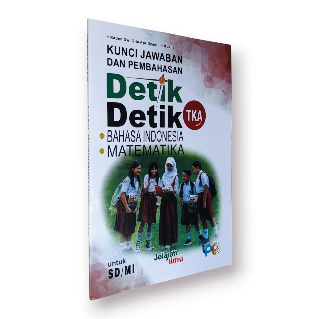 KUNCI JAWABAN DAN PEMBAHASAN DETIK-DETIK TKA BAHASA INDONESIA &  MATEMATIKA UNTUK SD/MI
