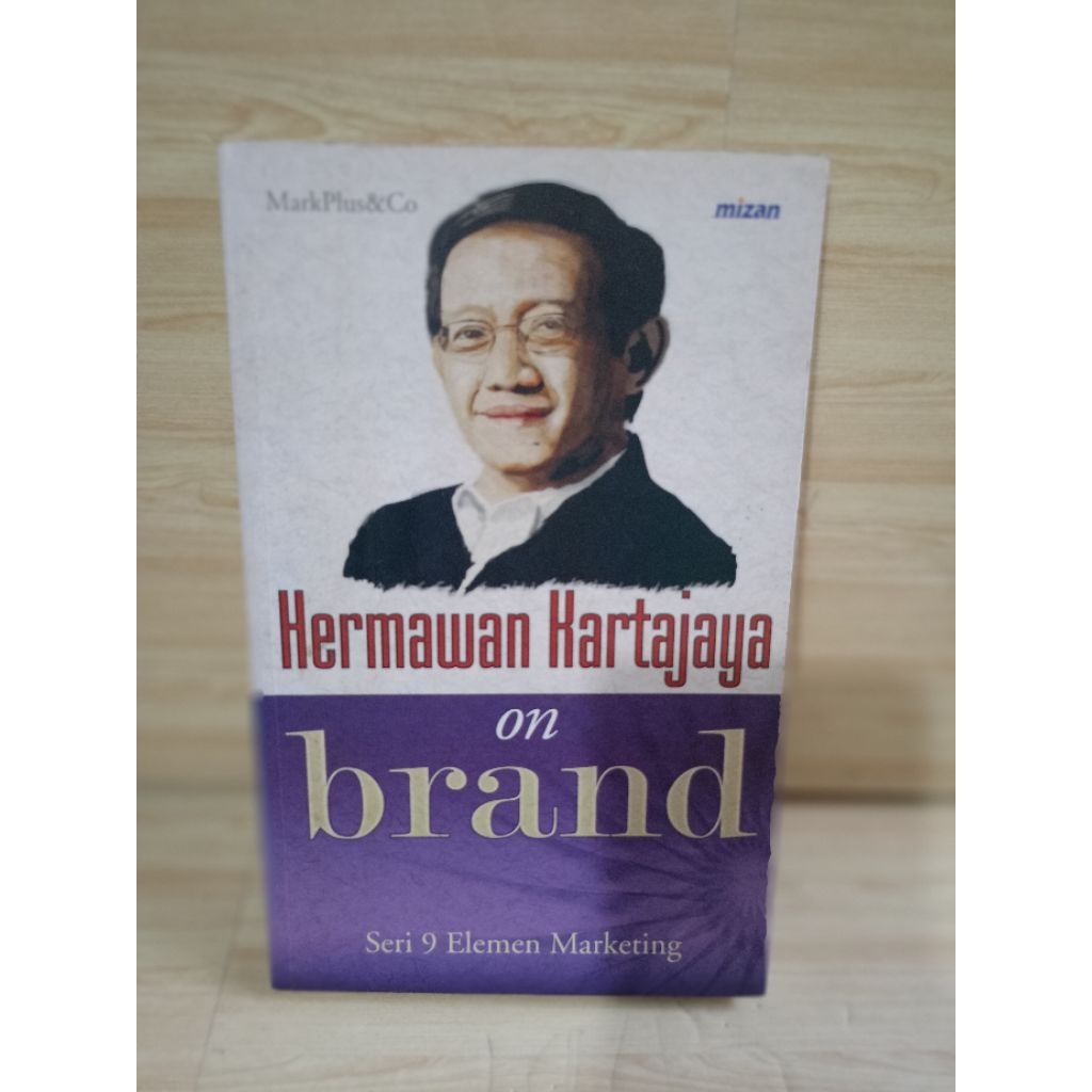 HERMAWAN KARTAJAYA ON BRAND SERI 9 ELEMEN MARKETING