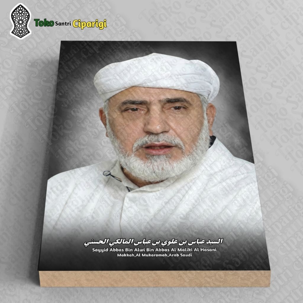 Poster foto habib Abbas bin Alwi Al Maliki foto ulama foto habaib kumpulan ulama foto islami