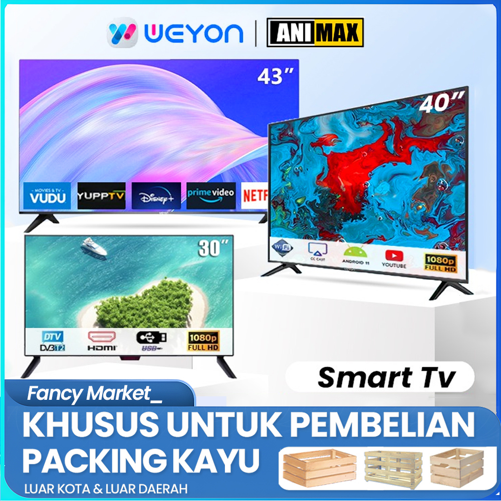 [KHUSUS PACKING KAYU] NEW BIG SALE - SMART TV ANDROID TV WEYON ANIMEX 32 INCH - WEYON 43 INCH