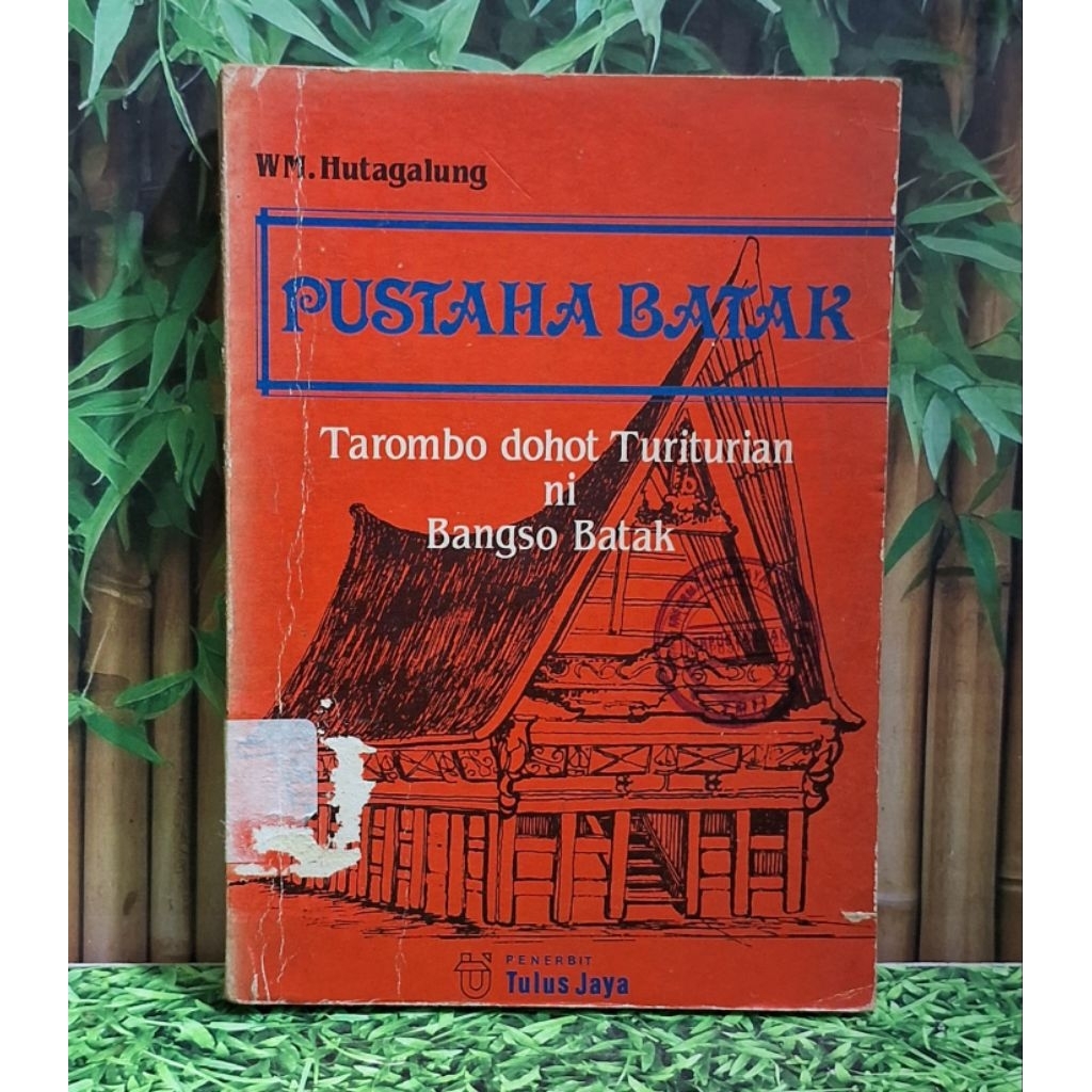 Pustaha BatakTarombo dohot Turiturian ni Bangso Batak.Penulis: W.M. Hutagalung