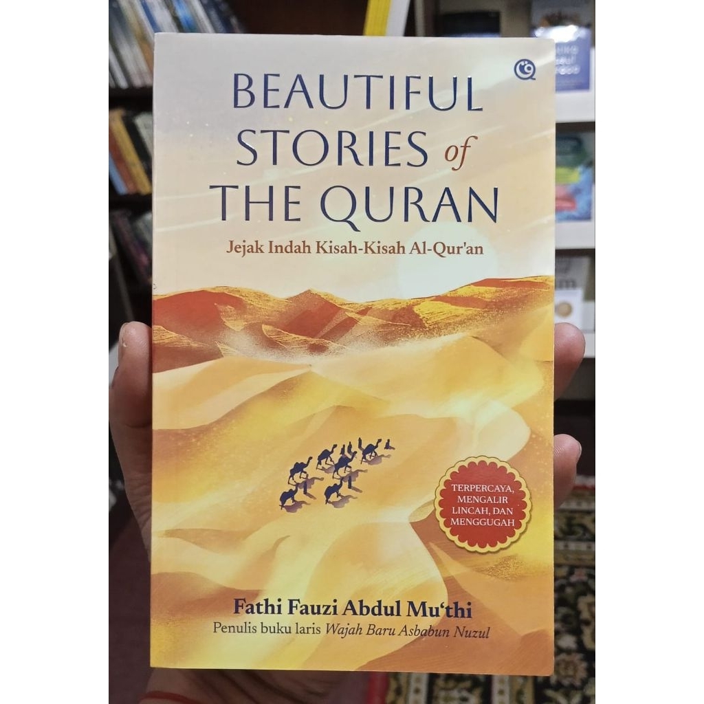 Beautiful Stories of The Qur'an: Jejak Indah Kisah-Kisah Al-Qur'an