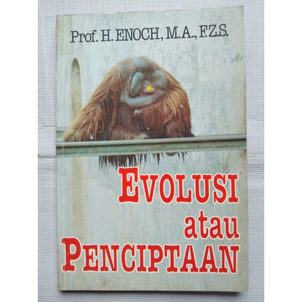 Buku Agama Kristen EVOLUSI ATAU PENCIPTAAN oleh Prof. H. Enoch