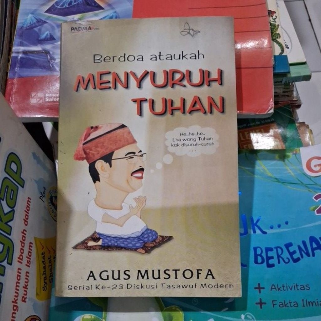 BERDOA ATAUKAH MENYURUH TUHAN AGUS MUSTOFA