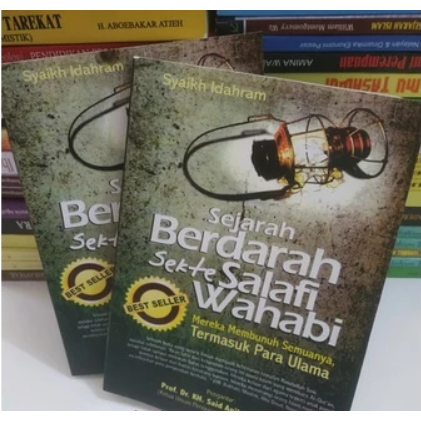 SEJARAH BERDARAH SEKTE SALAFI WAHABI - Syaikh Idahram