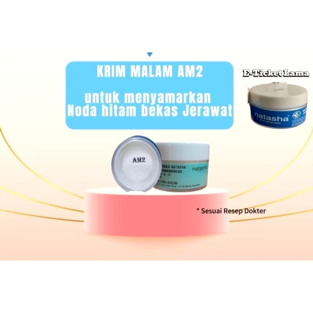 NATASHA KRIM MALAM AM2 UNTUK KULIT BERJERAWAT BERFUNGSI MENYAMARKAN NODA HITAM BEKAS JERAWAT