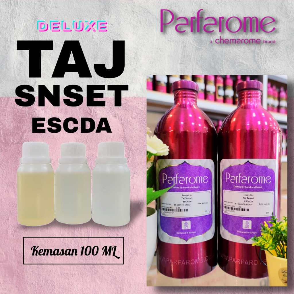 100 ML - ESCDA TAJ SUNSET [ Parfarome Deluxe ] | Bibit/biang parfum murni tanpa campuran kemasan rep
