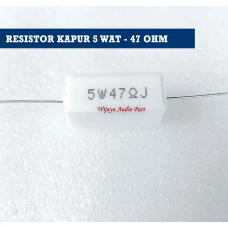 RASISTOR RESISTOR KAPUR 5 WA 47 OHM RESISTOR KAPUR 47 OHM 5 WATT