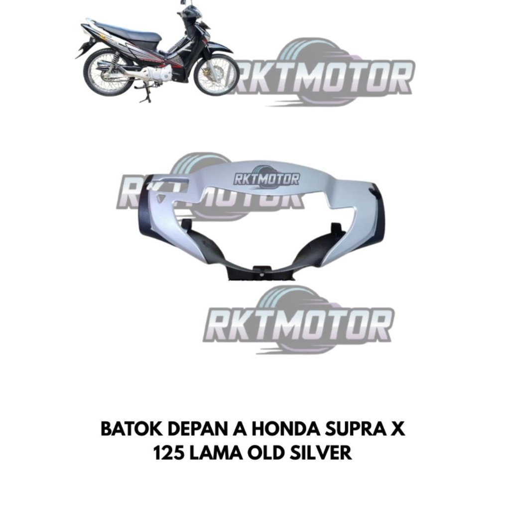 BATOK DEPAN A SUPRA X 125 LAMA OLD SILVER // BATOK DEPAN SUPRA X 125 LAMA SILVER