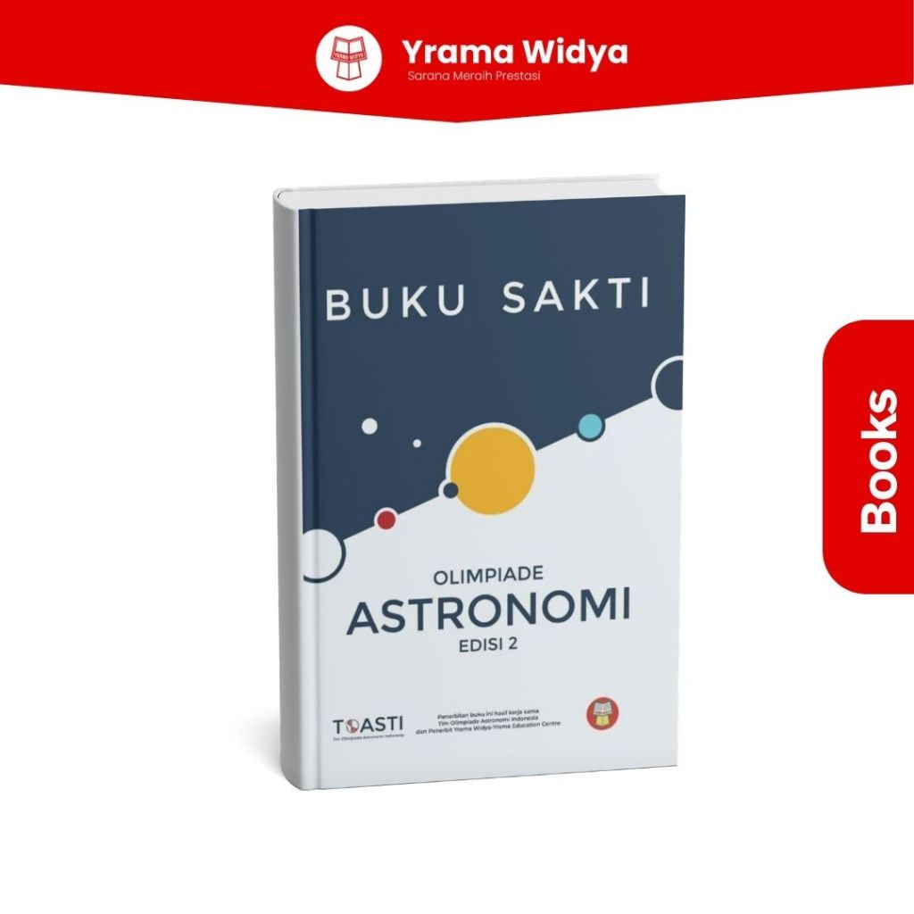 Buku Sakti Olimpiade Astronomi Edisi 2 - Toasti (Tim Olimpiade Astronomi Indonesia)