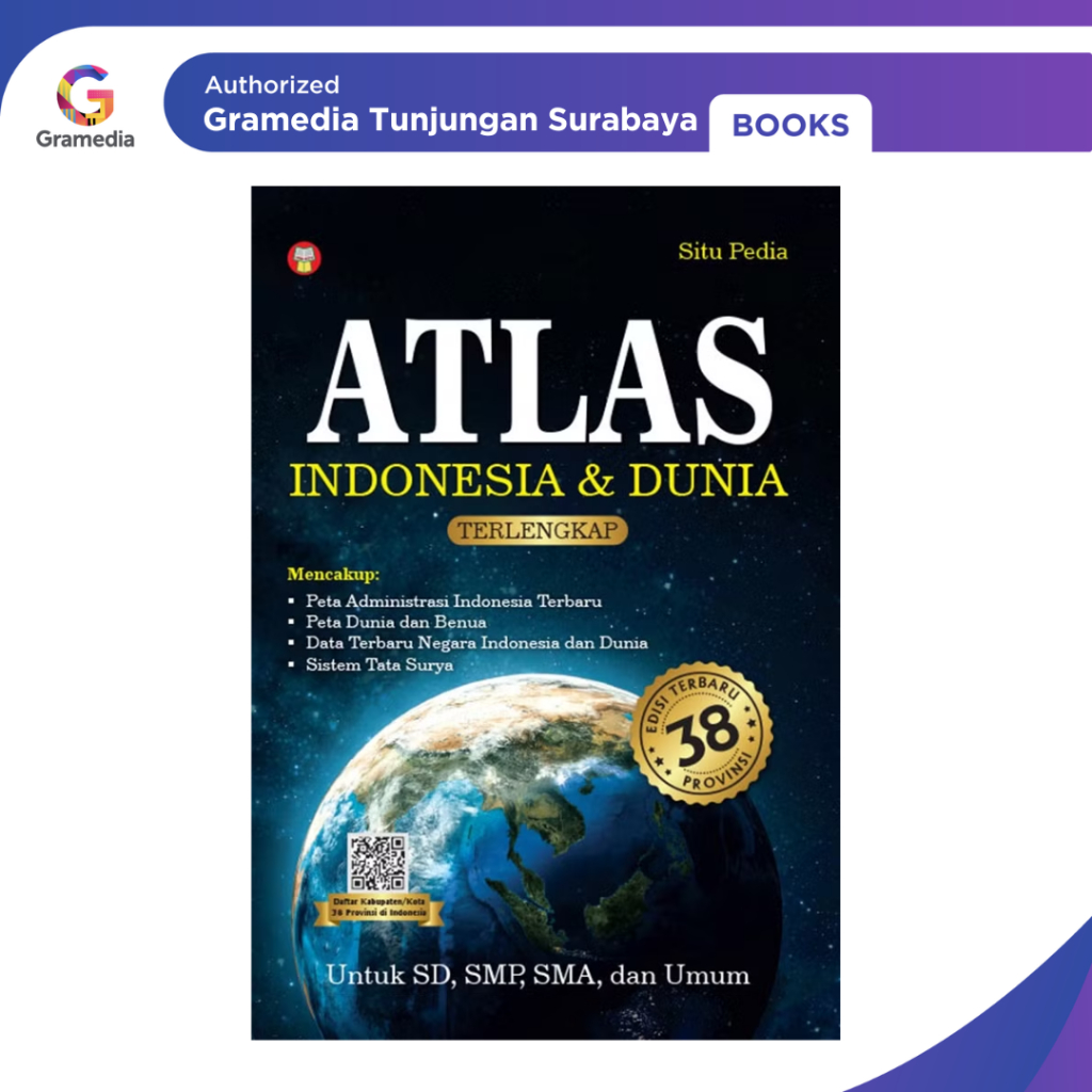 Gramedia Tunjungan : ATLAS INDONESIA DAN DUNIA : 38 PROVINSI TERLENGKAP