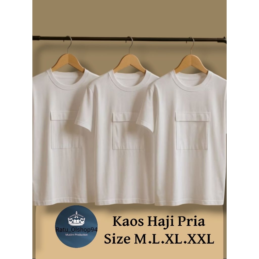 KAOS HAJI 100RB DAPET 3PCS /KAOS OBLONG PRIA HAJI DAN UMROH LENGAN PENDEK SAKU DEPAN RESLETING