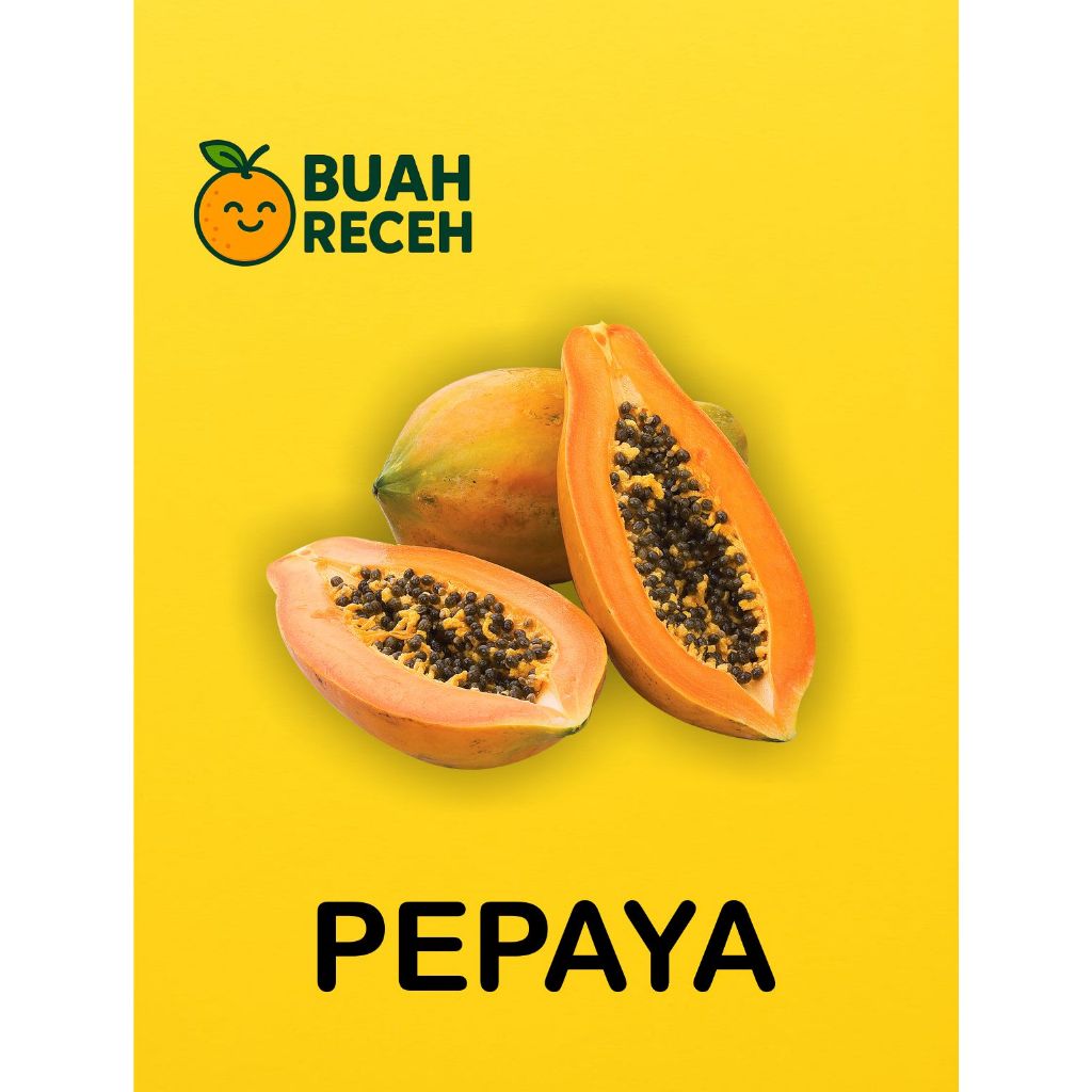 PEPAYA MATANG / PEPAYA MANIS / PEPAYA FRESH