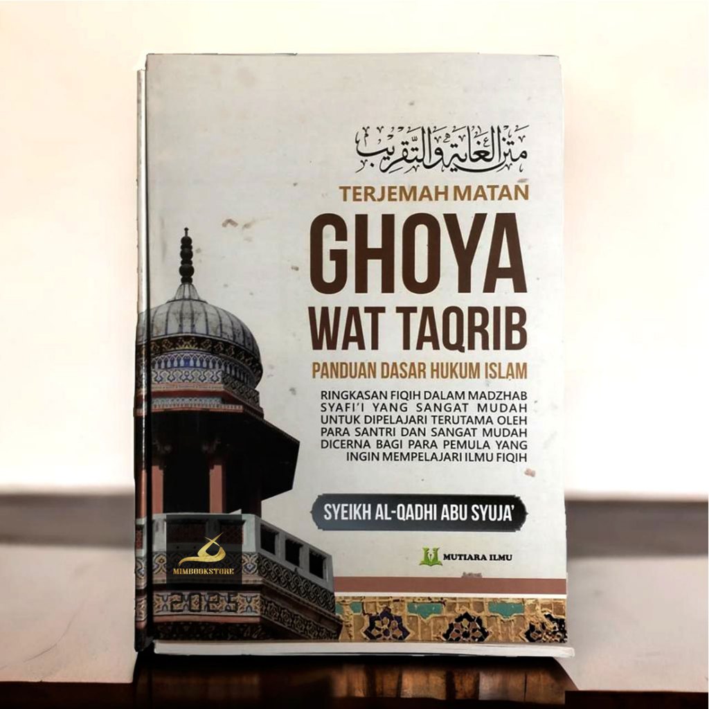 Terjemah Matan Ghoya wat Taqrib - Syeikh Al Qadhi Abu Syuja - Mutiara Ilmu - Mimbookstore