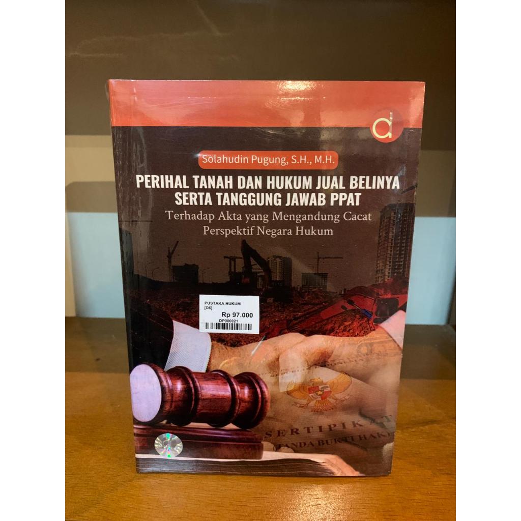 Perihal Tanah dan Hukum Jual Belinya Serta Tanggung Jawab Ppat Terhadap Akta yang Mengandung Cacat P