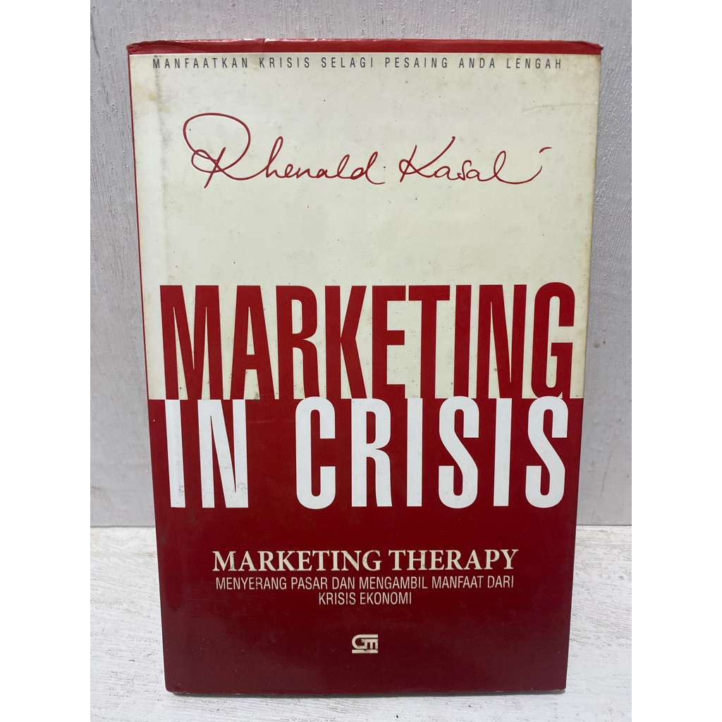 Buku Original MARKETING IN CRISIS MARKETING THERAPY - RHENALD KASALI  PH.D.