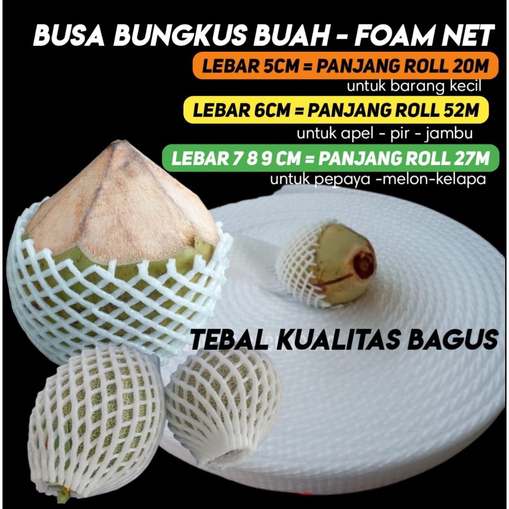 BUSA BUNGKUS BUAH ROLL 6cm 52meter / 7cm 8cm 9cm 27meter KEMASAN FOAMNET FOAM NET JARING BUNGKUS BUA