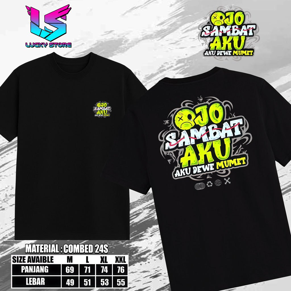 LuckyStore kaos laki wanita model terbaru distro motif OJO SAMBAT AKU DEWE Combed 24s