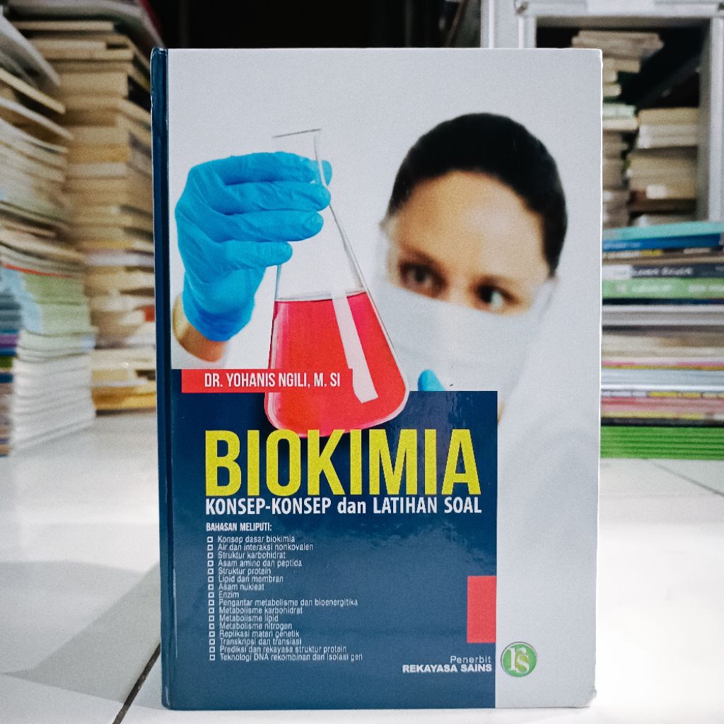 (ORIGINAL) BUKU BIOKIMIA KONSEP-KONSEP DAN LATIHAN SOAL / DR. YOHANIS NGILI, M. SI
