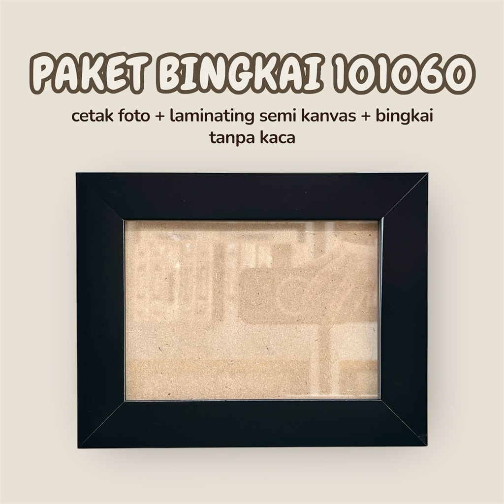 PAKET BINGKAI FOTO 101060 / CETAK + BINGKAI FOTO / BINGKAI FOTO MINIMALIS UKURAN 10R & 11R