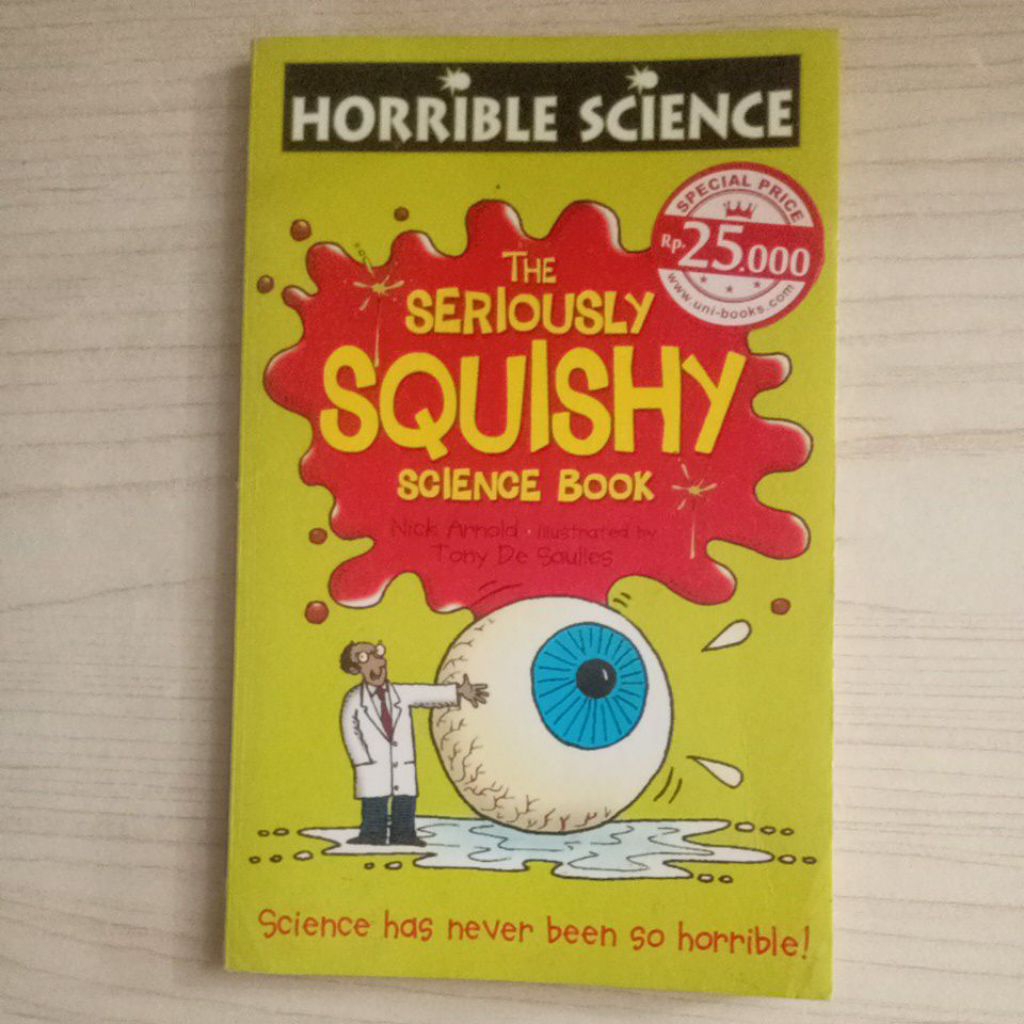 BUKU HORRIBLE SCIENCE THE SERIOUSLY SQUISHY SCIENCE BOOK OLEH NICK ARNOLD