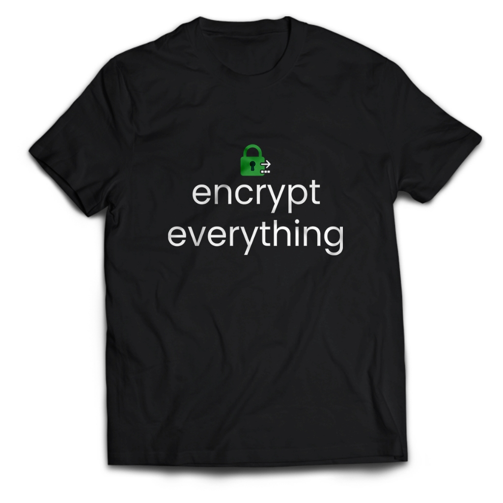 Kaos Pria Hacker ENCRYPT EVERYTHING Dewasa Baju Atasan Unisex PakeKaos