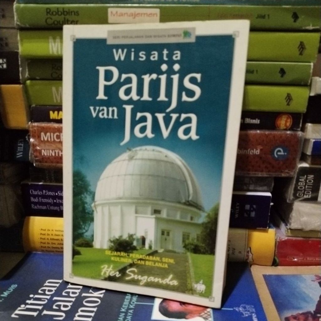 WISATA PARIJS VAN JAVA • SEJARAH PERADABAN, SENI, KULINER, DAN BELANJA