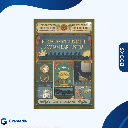 Gramedia Medan - PERJALANAN MUSTAHIL SAMIAM DARI LISBOA