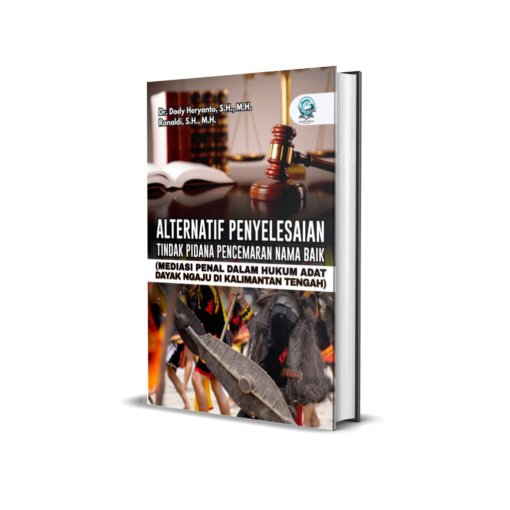 BUKU ALTERNATIF PENYELESAIAN TINDAK PIDANA PENCEMARAN NAMA BAIK (MEDIASI PENAL DALAM HUKUM ADAT DAYA