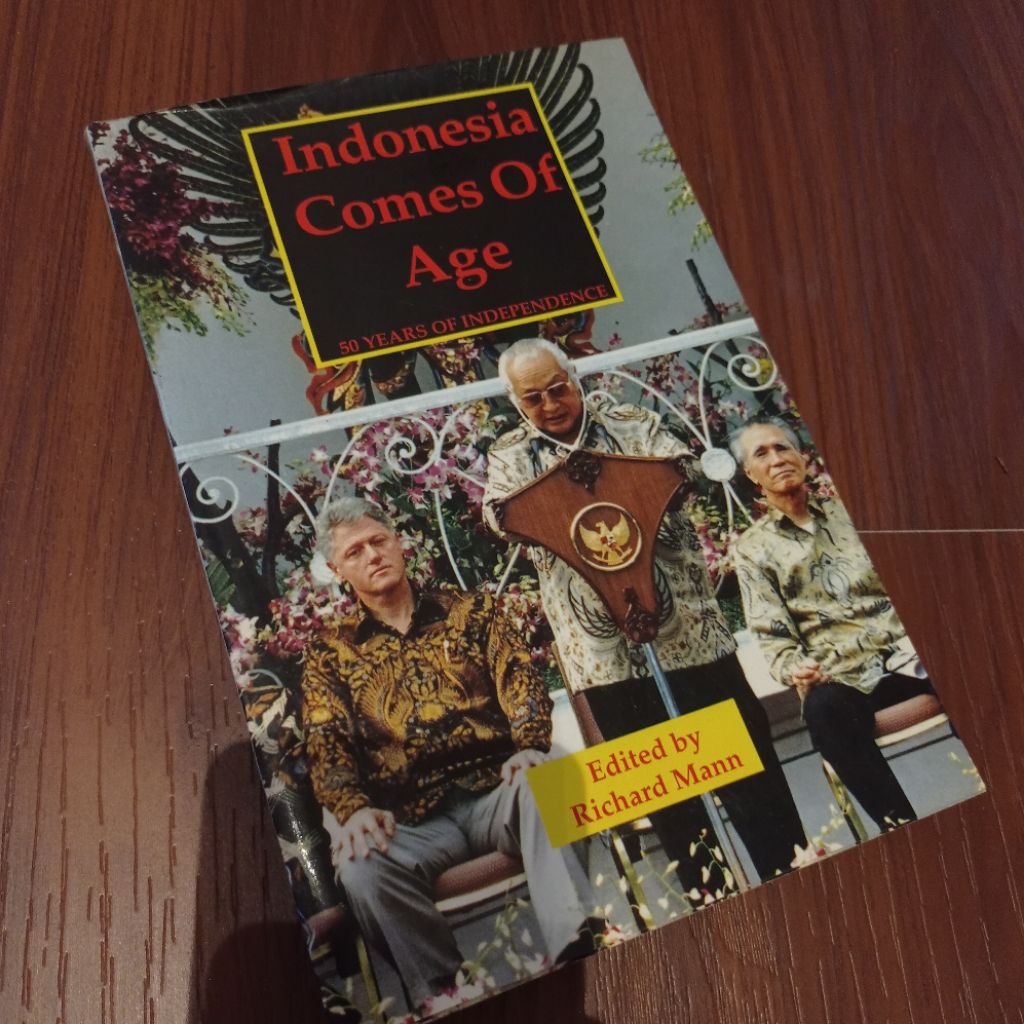 INDONESIA COMES OF AGE 50 Years Of Independence Edited: Richard Mann