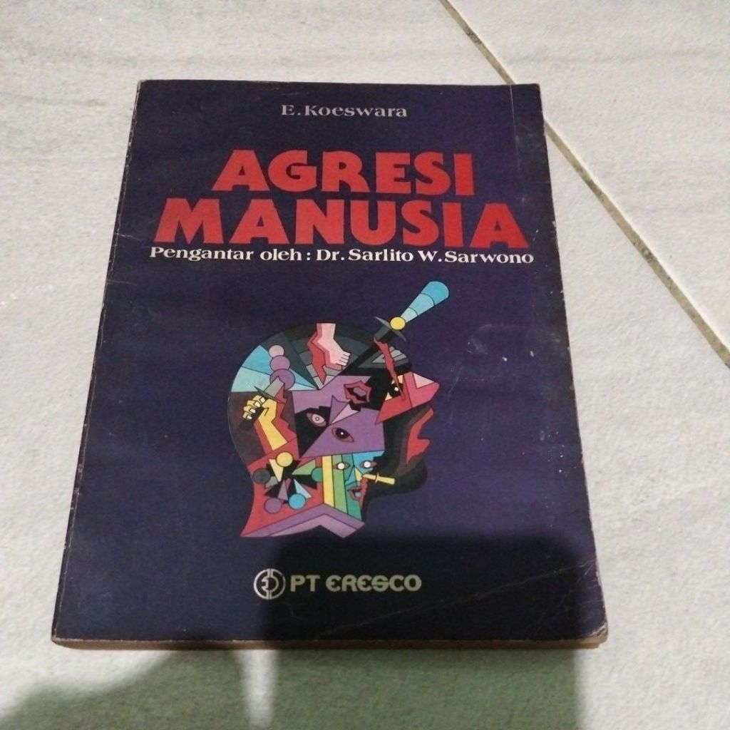 e. koeswara agresi manusia pengantar oleh dr. Sarlito w. sarwono